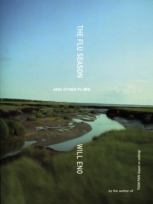 Title details for The Flu Season and Other Plays by Will Eno - Available